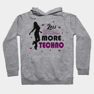 Less Drama More Techno EDM Dance Party Hoodie